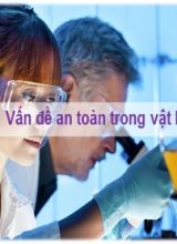 Bài giảng Vật lí Lớp 10 (Sách Chân trời sáng tạo) - Bài 2 Vấn đề an toàn trong vật lí - Năm học 2022-2023